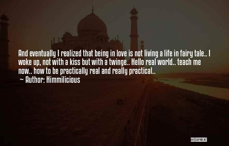 Life Not Being Real Quotes By Himmilicious