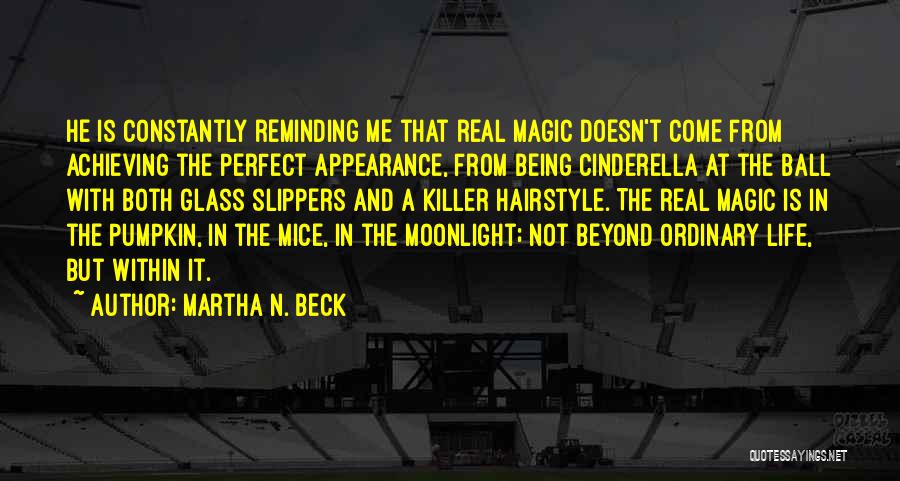 Life Not Being Real Quotes By Martha N. Beck