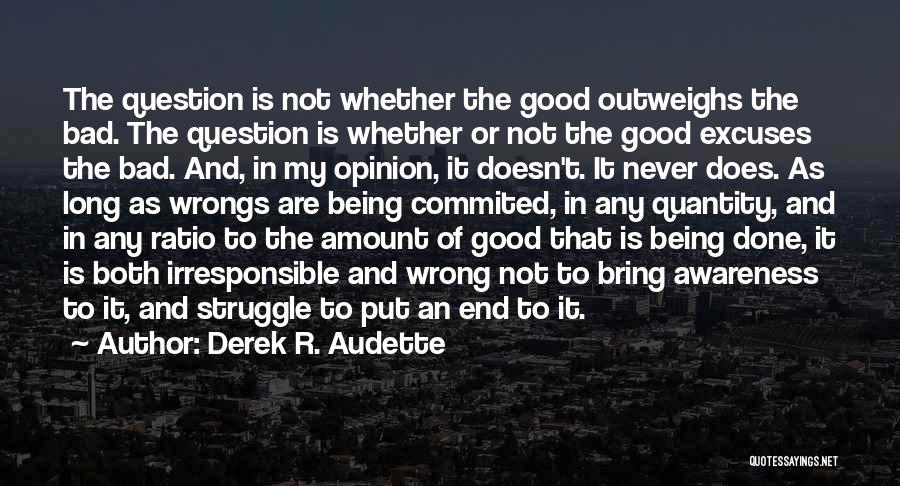 Life Not Being That Bad Quotes By Derek R. Audette
