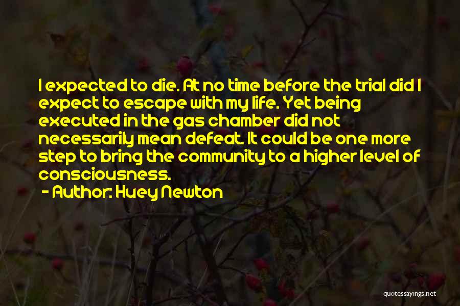 Life Not Being What You Expected Quotes By Huey Newton
