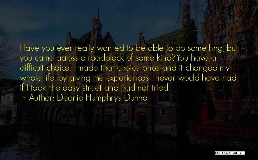 Life Not Easy Quotes By Deanie Humphrys-Dunne