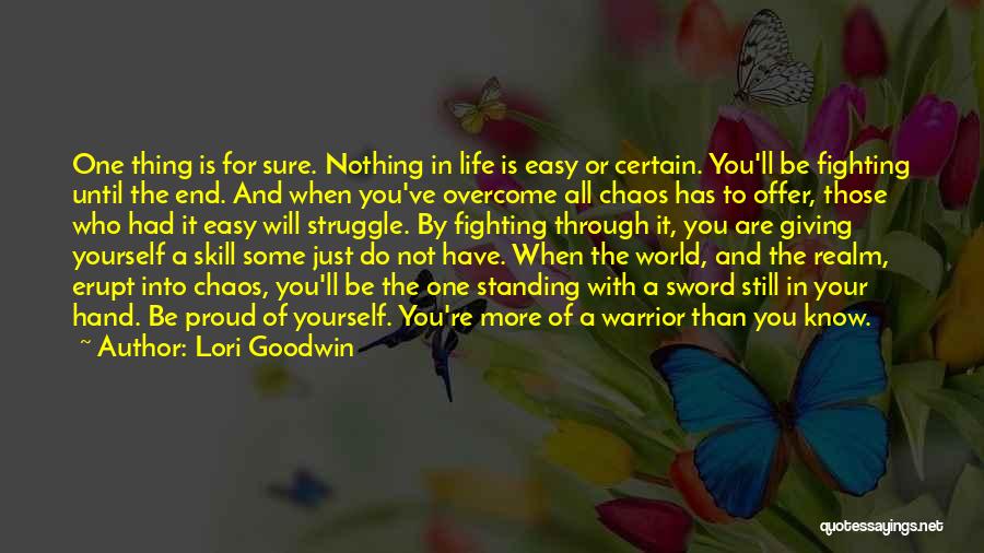 Life Not Easy Quotes By Lori Goodwin