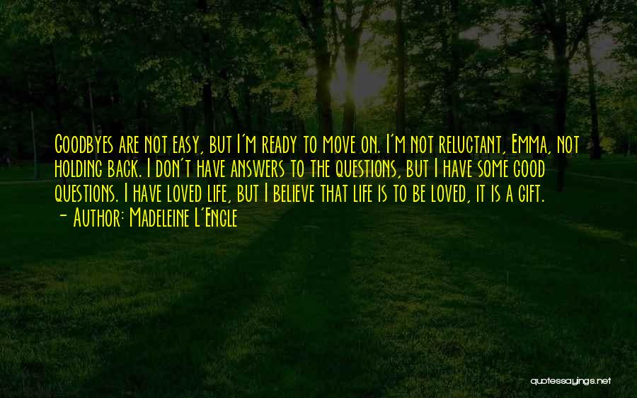 Life Not Easy Quotes By Madeleine L'Engle