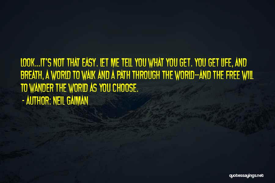 Life Not Easy Quotes By Neil Gaiman