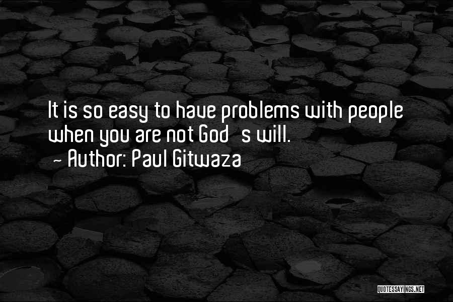 Life Not Easy Quotes By Paul Gitwaza