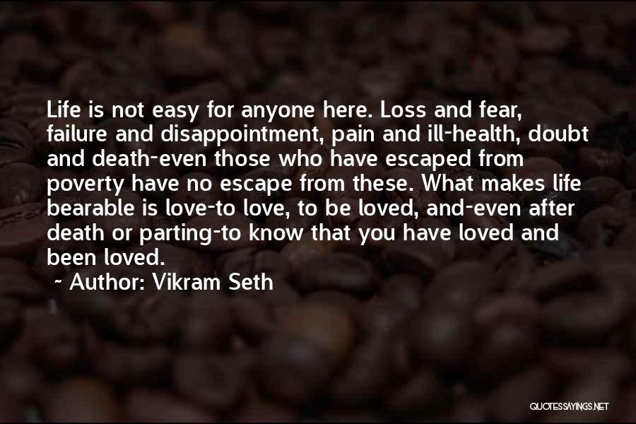 Life Not Easy Quotes By Vikram Seth
