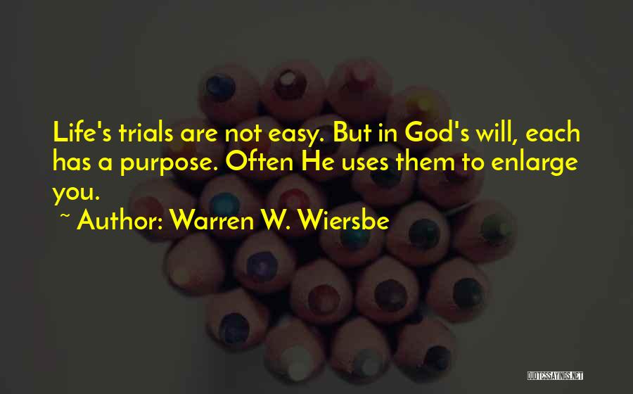 Life Not Easy Quotes By Warren W. Wiersbe