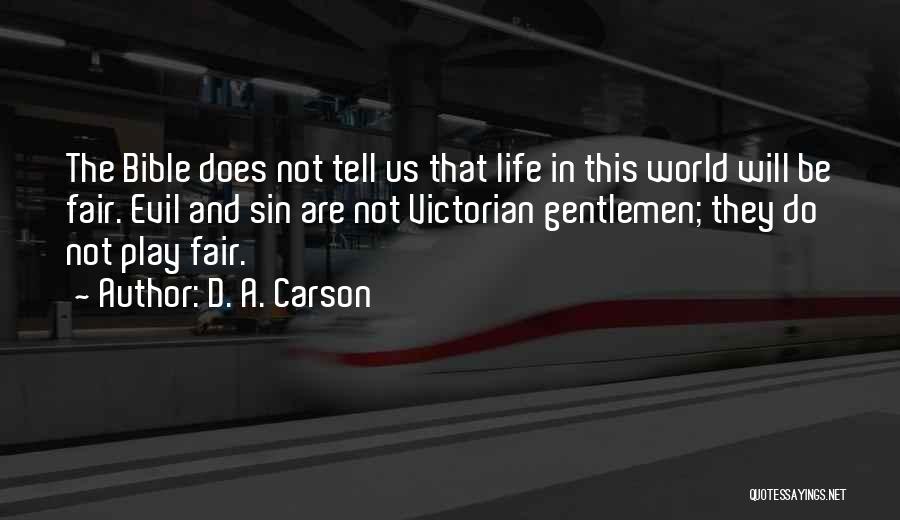 Life Not Fair Quotes By D. A. Carson