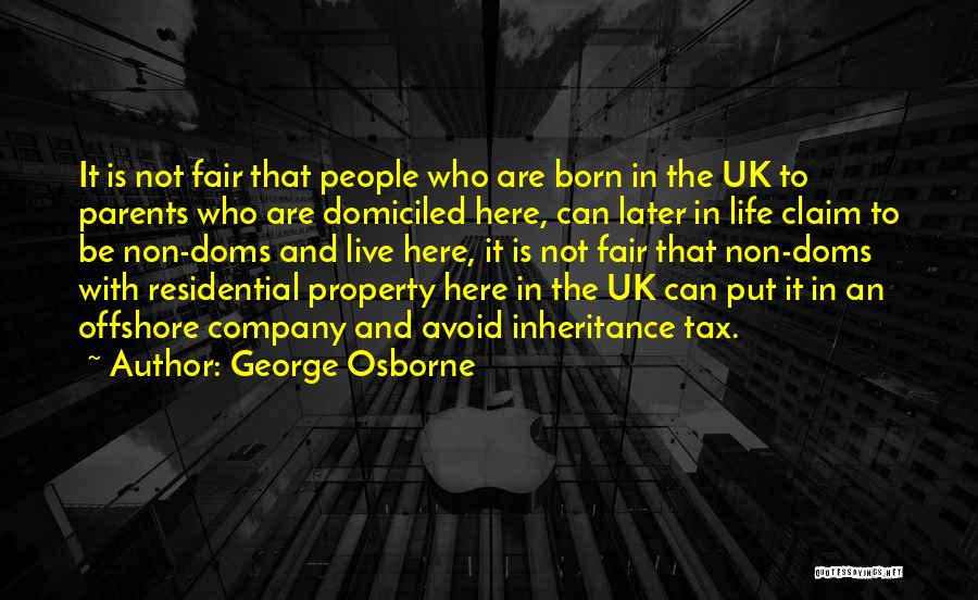 Life Not Fair Quotes By George Osborne