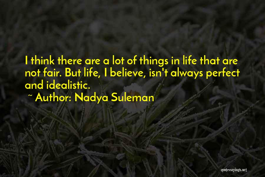 Life Not Fair Quotes By Nadya Suleman