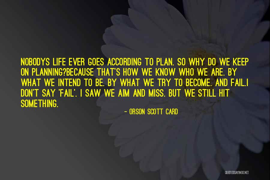 Life Not Going According To Plan Quotes By Orson Scott Card Life Not Going According To Plan Quotes By Orson Scott Card