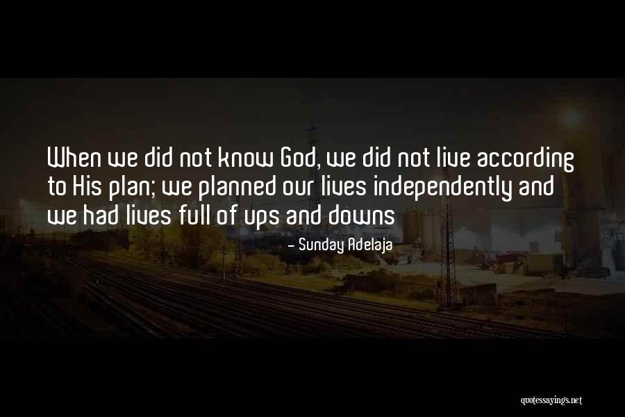 Life Not Going According To Plan Quotes By Sunday Adelaja Life Not Going According To Plan Quotes By Sunday Adelaja