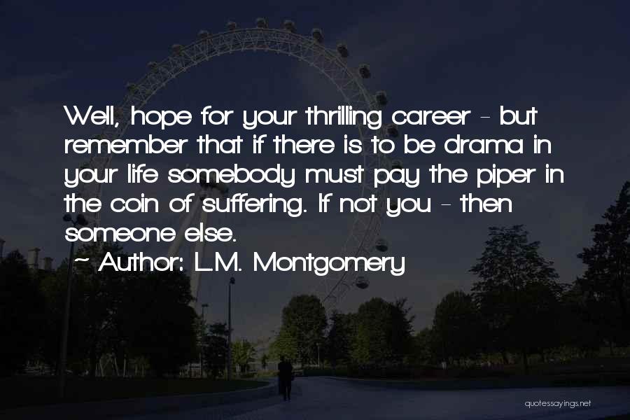 Life Not Interesting Quotes By L.M. Montgomery