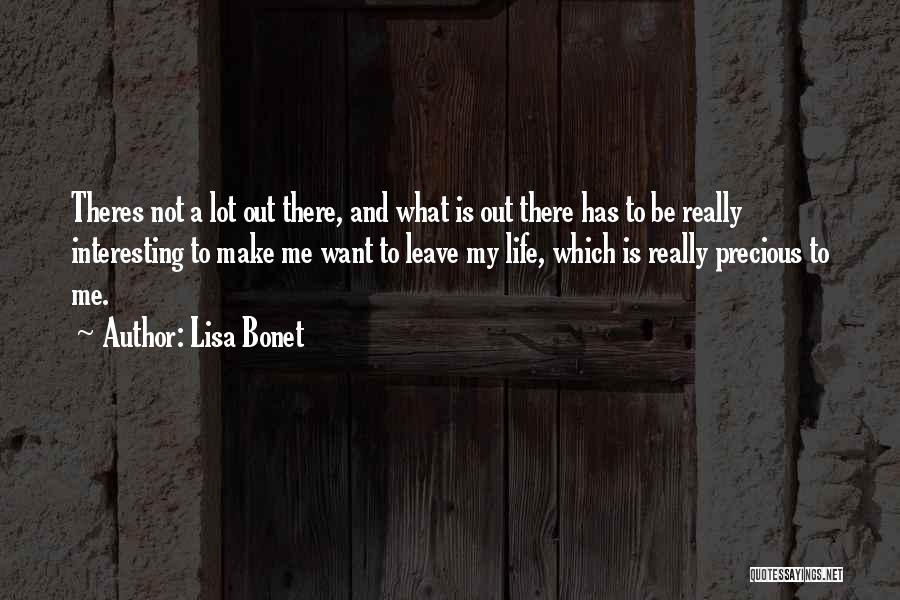 Life Not Interesting Quotes By Lisa Bonet