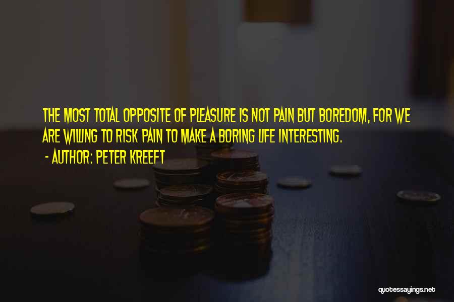 Life Not Interesting Quotes By Peter Kreeft