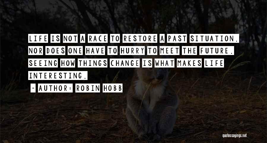 Life Not Interesting Quotes By Robin Hobb