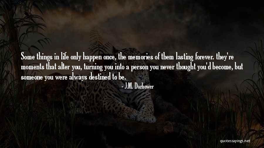 Life Not Lasting Forever Quotes By J.M. Darhower Life Not Lasting Forever Quotes By J.M. Darhower
