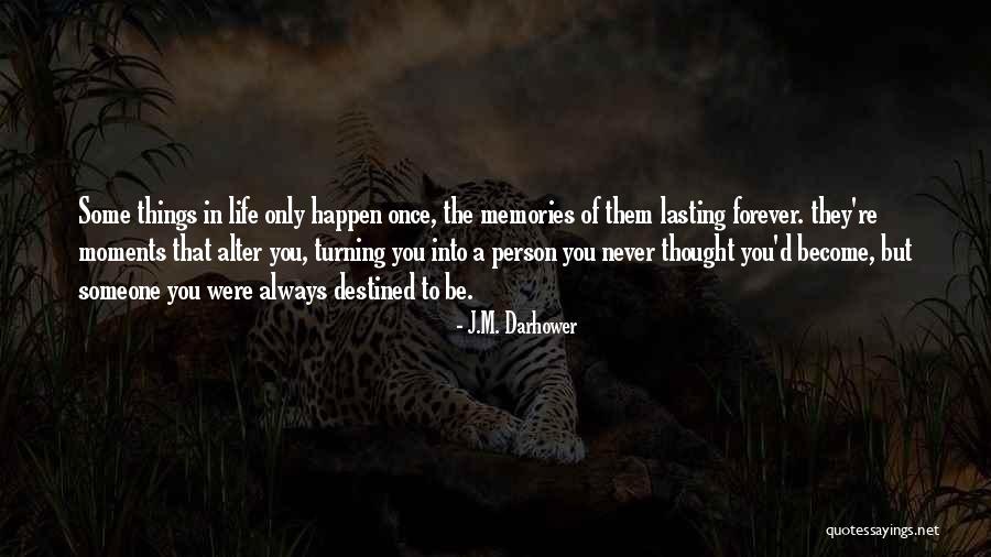 Life Not Lasting Forever Quotes By J.M. Darhower