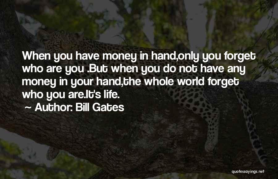 Life Not Money Quotes By Bill Gates