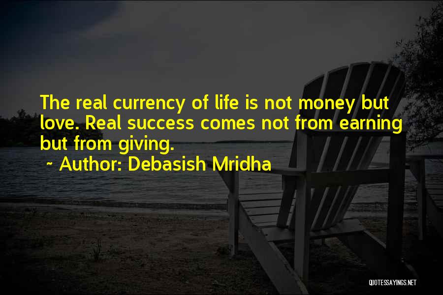 Life Not Money Quotes By Debasish Mridha