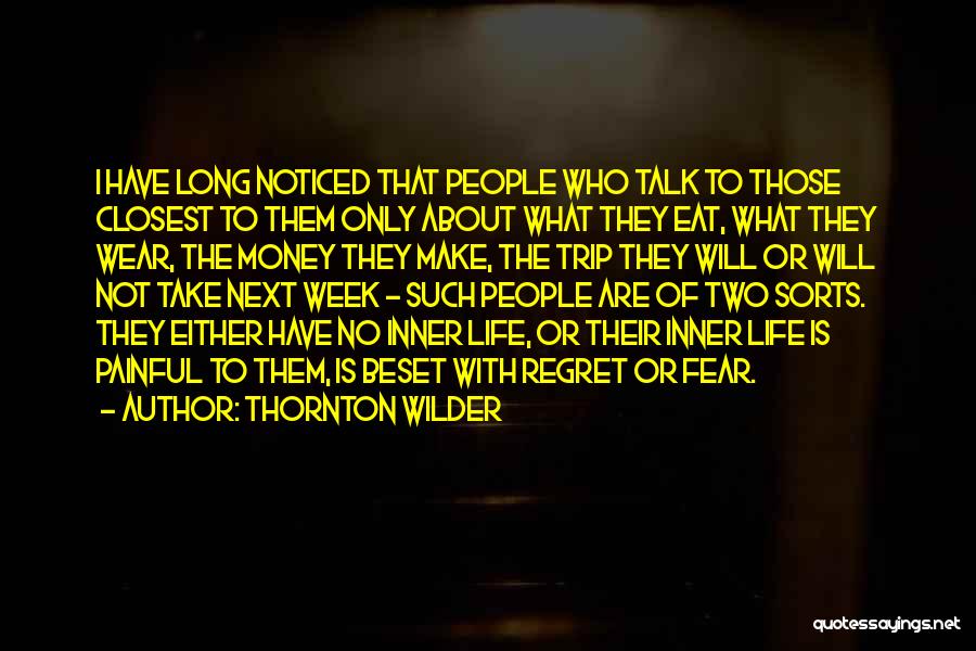 Life Not Money Quotes By Thornton Wilder