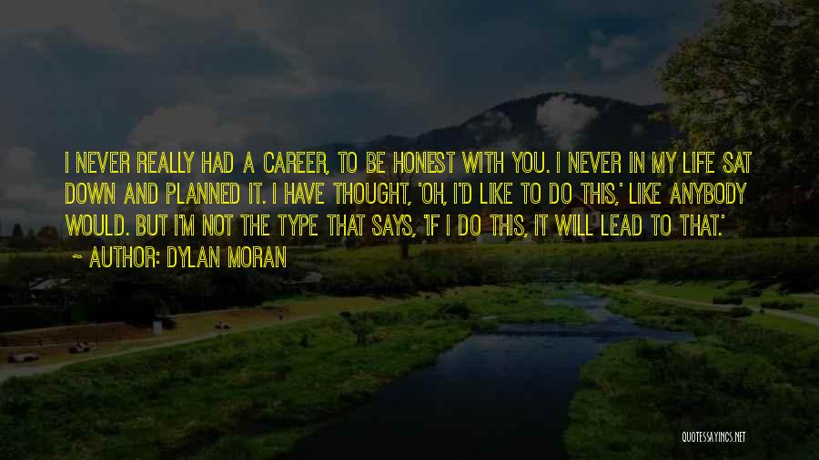 Life Not Planned Quotes By Dylan Moran