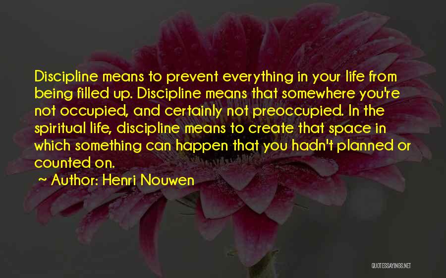 Life Not Planned Quotes By Henri Nouwen