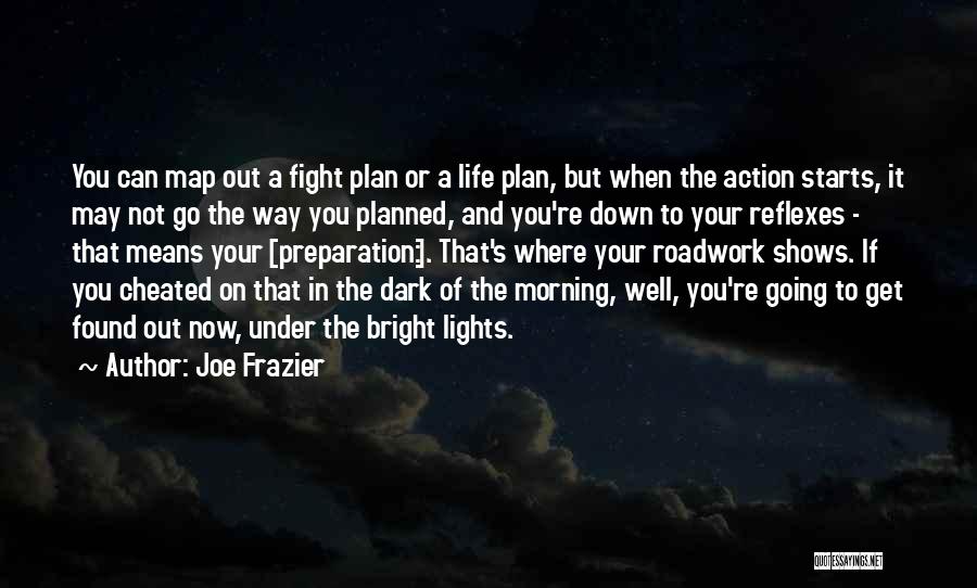 Life Not Planned Quotes By Joe Frazier