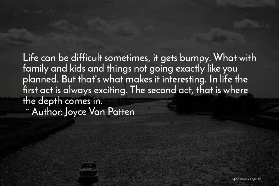 Life Not Planned Quotes By Joyce Van Patten