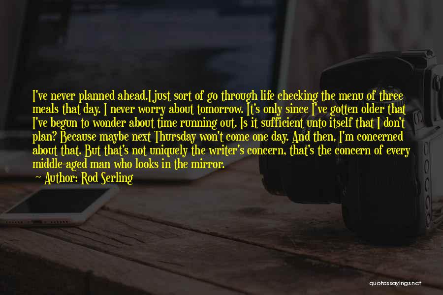 Life Not Planned Quotes By Rod Serling
