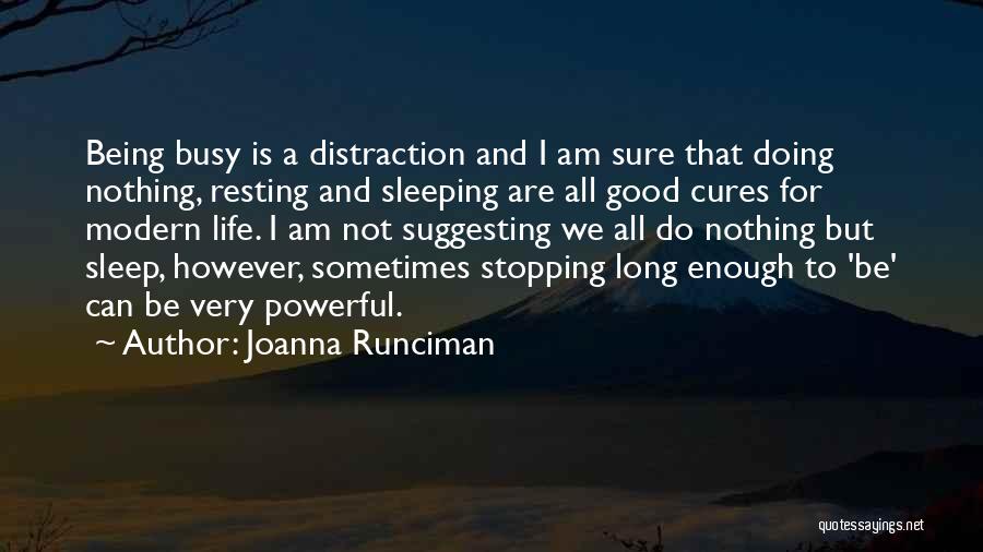 Life Not Stopping Quotes By Joanna Runciman
