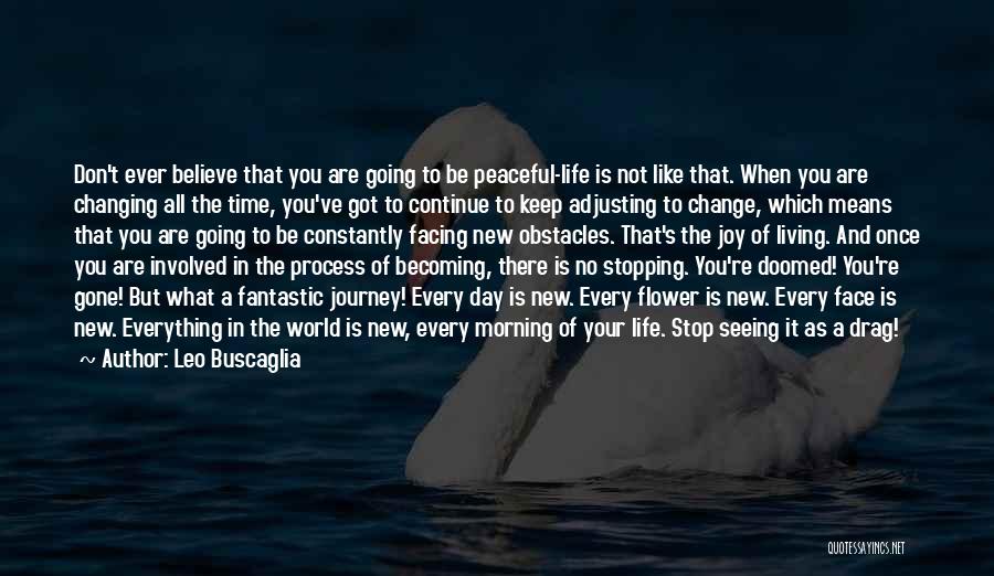 Life Not Stopping Quotes By Leo Buscaglia