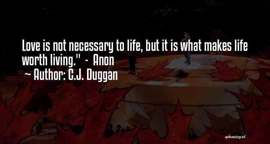 Life Not Worth Living Quotes By C.J. Duggan