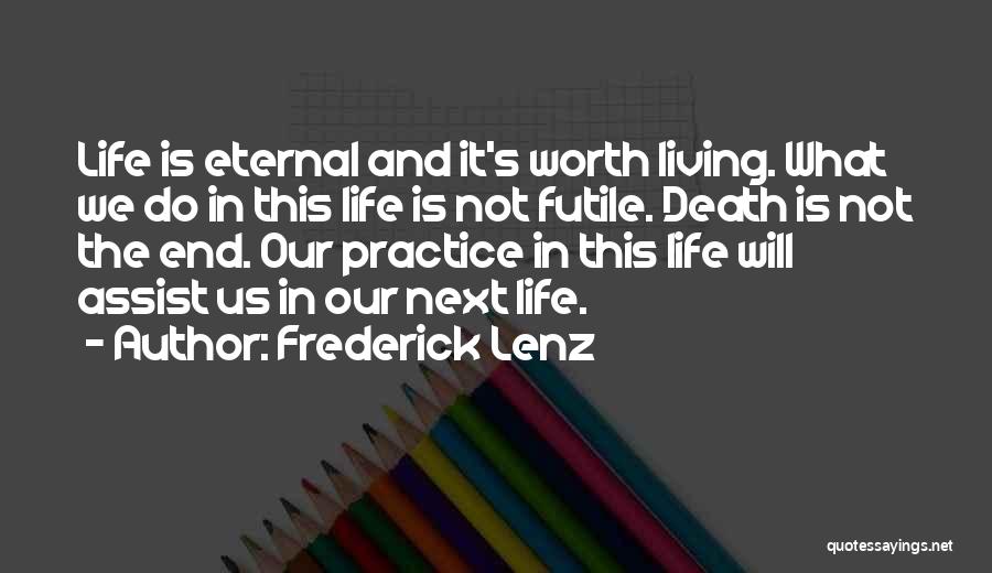 Life Not Worth Living Quotes By Frederick Lenz