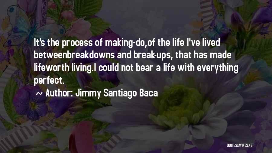 Life Not Worth Living Quotes By Jimmy Santiago Baca