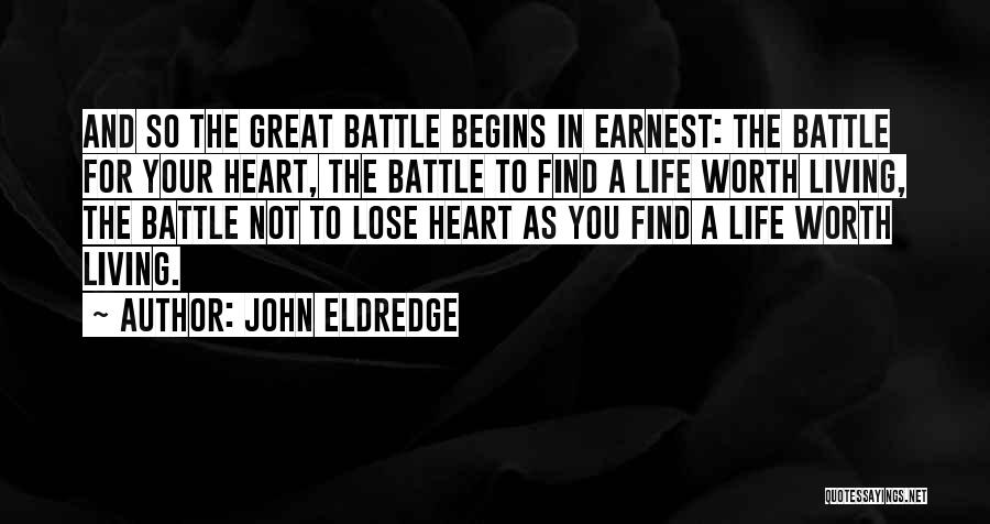 Life Not Worth Living Quotes By John Eldredge