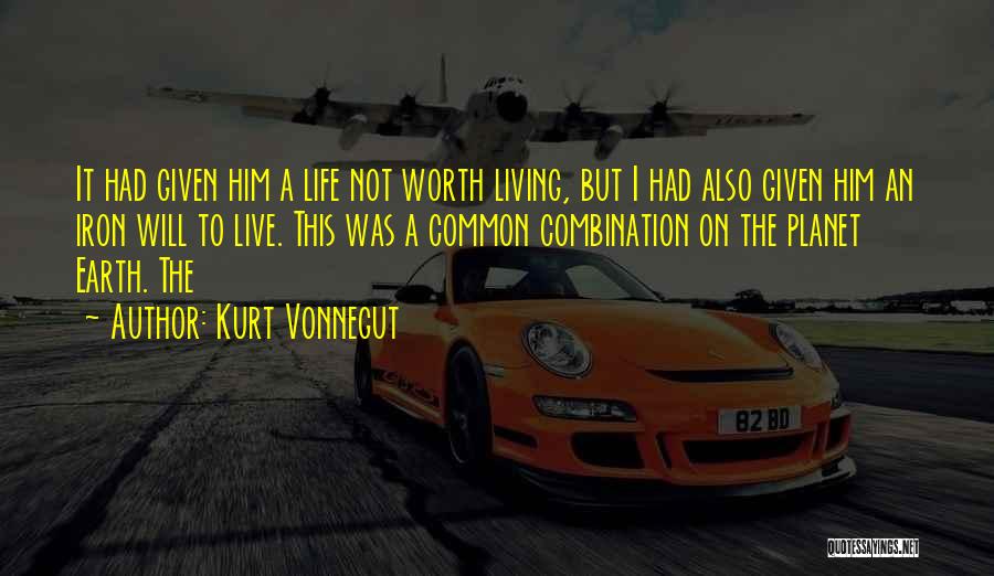 Life Not Worth Living Quotes By Kurt Vonnegut