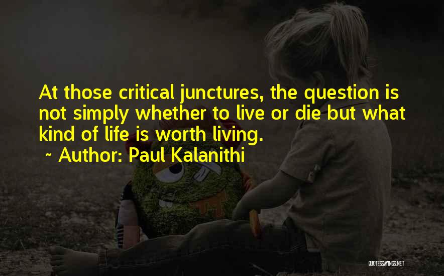 Life Not Worth Living Quotes By Paul Kalanithi