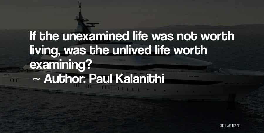 Life Not Worth Living Quotes By Paul Kalanithi