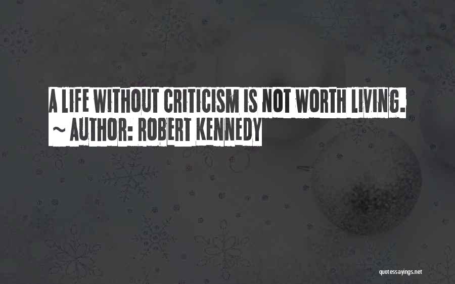 Life Not Worth Living Quotes By Robert Kennedy