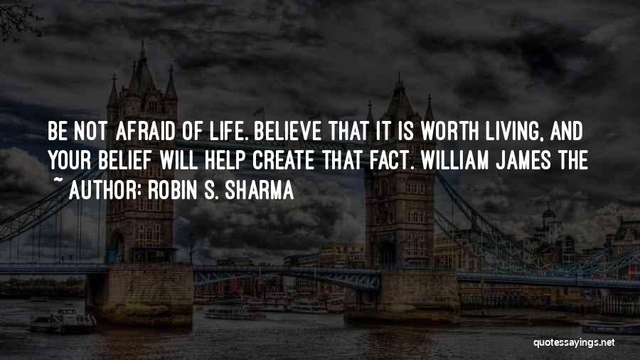 Life Not Worth Living Quotes By Robin S. Sharma