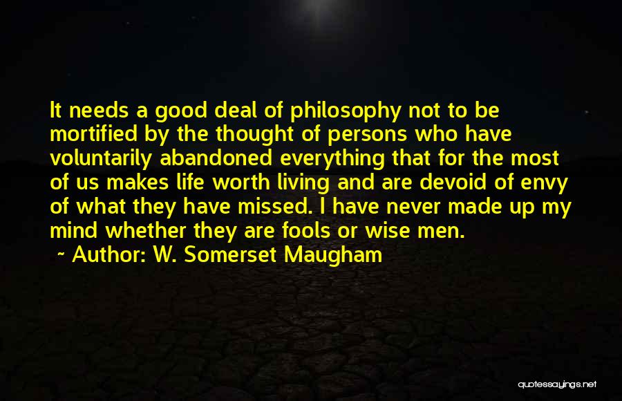 Life Not Worth Living Quotes By W. Somerset Maugham