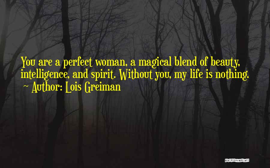Life Nothing Without You Quotes By Lois Greiman