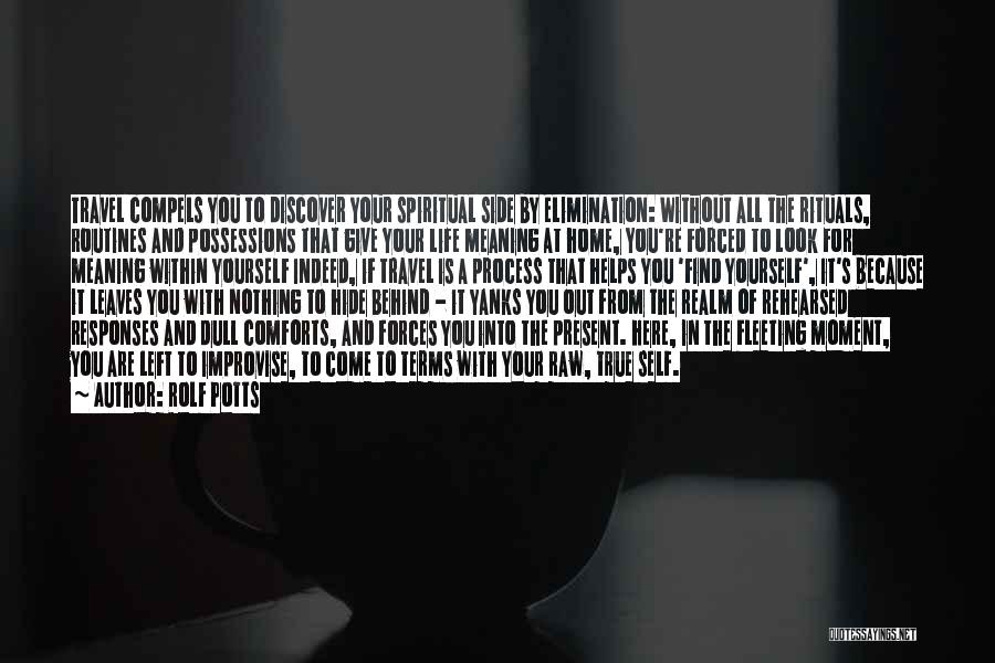Life Nothing Without You Quotes By Rolf Potts Life Nothing Without You Quotes By Rolf Potts