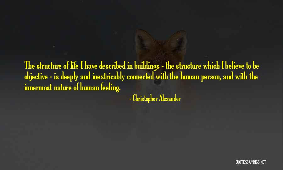 Life Objective Quotes By Christopher Alexander Life Objective Quotes By Christopher Alexander