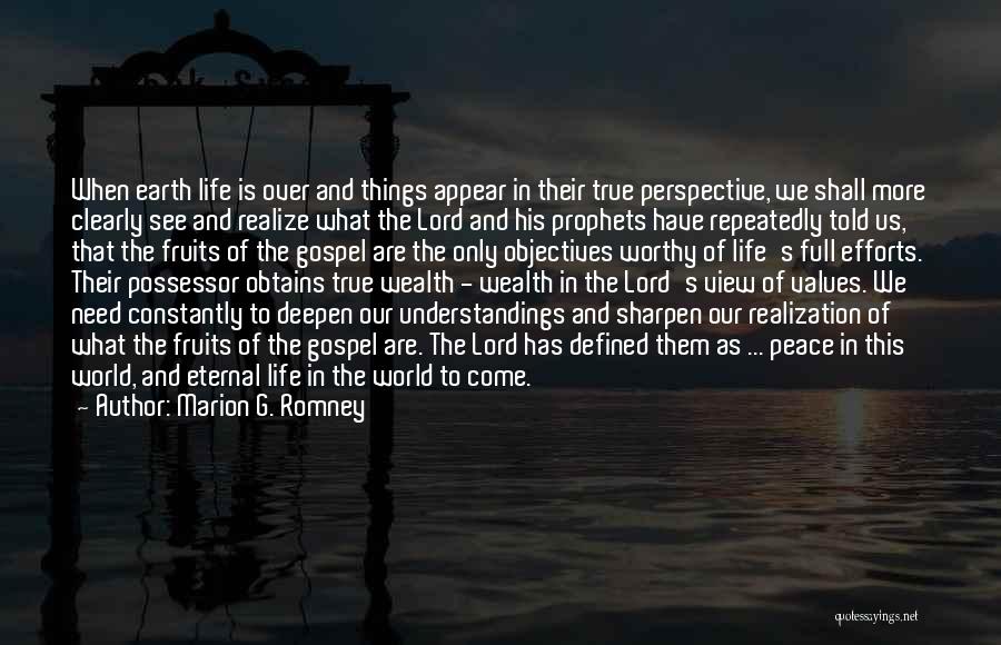 Life Objectives Quotes By Marion G. Romney