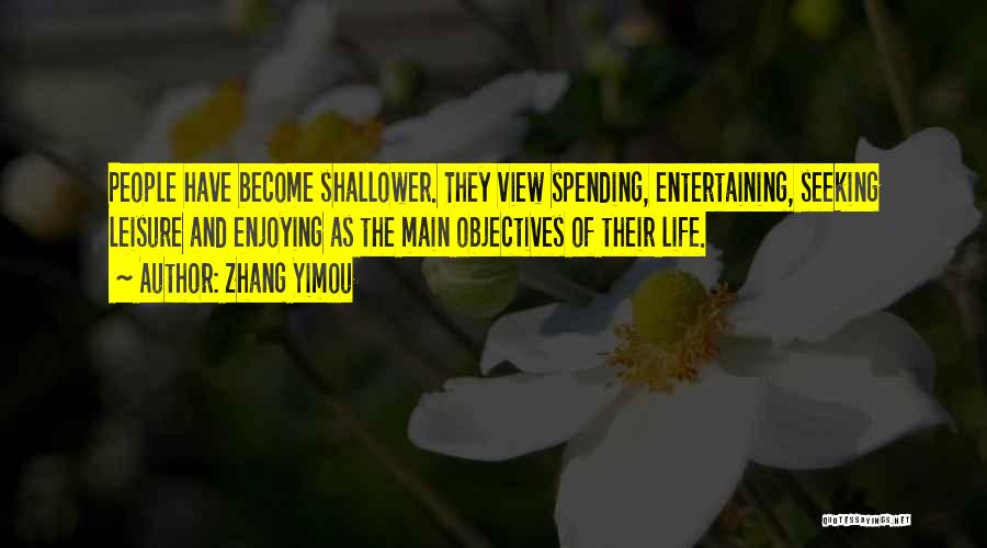 Life Objectives Quotes By Zhang Yimou