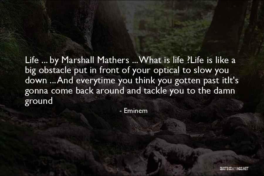 Life Obstacle Quotes By Eminem Life Obstacle Quotes By Eminem