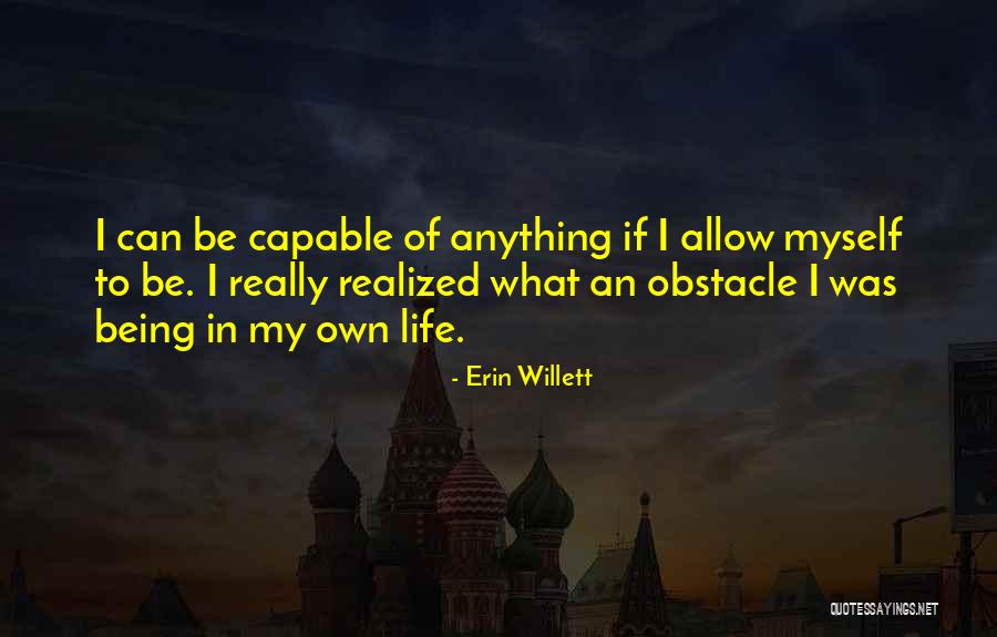 Life Obstacle Quotes By Erin Willett Life Obstacle Quotes By Erin Willett