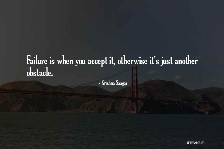 Life Obstacle Quotes By Krishna Saagar Life Obstacle Quotes By Krishna Saagar